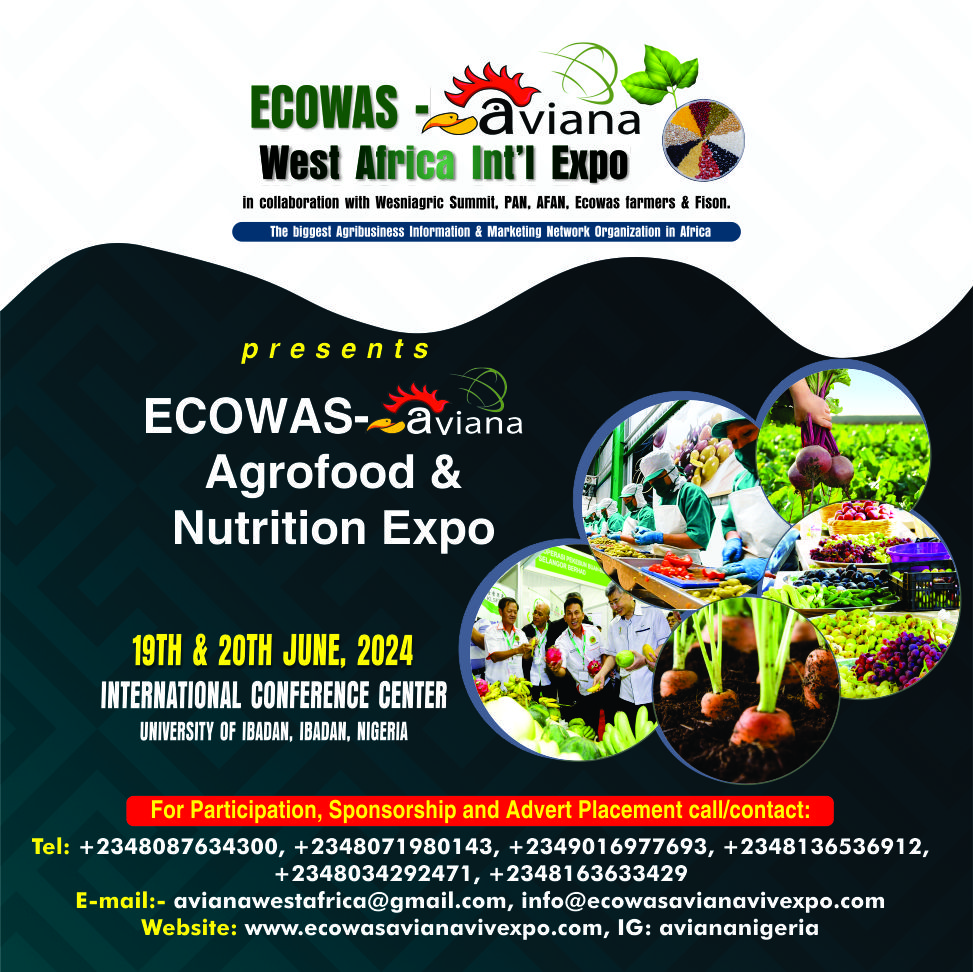 ECOWAS, EAVIANA  EXPO, Aviana, West Africa Intl Expo, Agriculture and agribusiness in livestock, Poultry, Diary, Aquaculture, Agro inputs, Agro tourism, Crops and Seeds, Fertilizers, Agro Equipment’s, Implements and tractors, Agro allied, food and nutrition, Food systems, Agribusiness and its value chain development, Africa Farming Project, AFP, Food and Nutrition, Food systems and Security, Investment promotion, Organizers of both International and local exhibitions and shows, Publishing/Communication, Supports local and international market networks, Market development and Market information services, Data collection and Data Networking services, Promoting and supporting sustainable agribusiness value chains development, Capacity building/Training, organizing of trade shows/Summits, Small and Medium Enterprise (SME) development, Advocacy, Research, Entrepreneurship and leadership Development